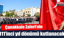 Çanakkale Zaferi’nin 111’inci yıl dönümü kutlanacak
