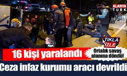 Ceza infaz kurumuna ait servis aracı devrildi; 16 kişi yaralandı