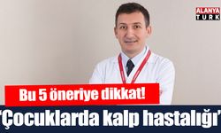 Çocuğunuzun kalp hastası olmasını istemiyorsanız bu 5 öneriye dikkat edin