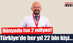 Dünyada yılda 2 milyon Türkiye'de 22 bin kişi kolon kanseri oluyor