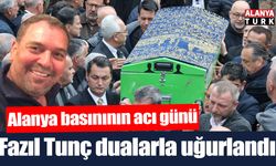 Fazıl Tunç dualarla uğurlandı