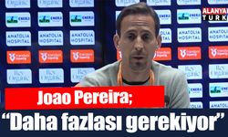 Joao Pereira; 'Ligi iyi bir şekilde bitirmemiz gerekiyor'