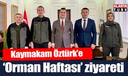 Kaymakam Öztürk’e ‘Orman Haftası’ ziyareti