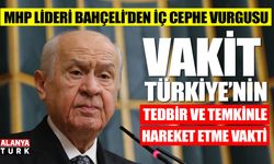 MHP Lideri Devlet Bahçeli’den iç cephe vurgusu