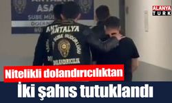 Nitelikli dolandırıcılık suçundan 2 şahıs tutuklandı