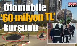 Otomobile '60 milyon TL' kurşunu