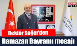 Rektör Sağer'den Ramazan Bayramı mesajı