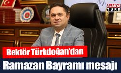 Rektör Türkdoğan'dan Ramazan Bayramı mesajı