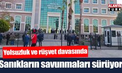 Yolsuzluk ve rüşvet davasında sanıkların savunmaları sürüyor