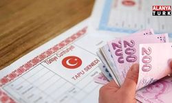 ALANYA'DA TAPUDA ELDEN NAKİT DÖNEMİ SONA ERİYOR: RESMİ GAZETEDE YAYIMLANDI