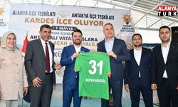 ALANYA–ANTAKYA ARASINDA GÜÇ BİRLİĞİ: AK PARTİ’DEN KARDEŞLİK HAMLESİ