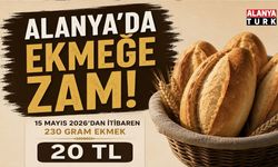 ALANYA’DA EKMEĞE ZAM: 230 GRAM EKMEK 20 TL OLDU