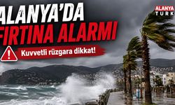 FIRTINA ALARMI! Antalya Körfezi ve Alanya için peş peşe kritik uyarı