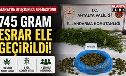 Alanya’da uyuşturucu operasyonu: 745 gram esrar ele geçirildi