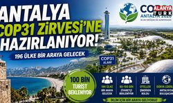 Antalya COP31 Zirvesi’ne hazırlanıyor: 196 ülkeden binlerce konuk geliyor