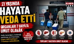 21 yaşında hayata veda etti, organları 7 hayata umut olacak