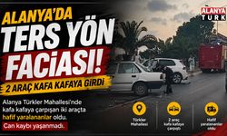 Alanya’da ters yön iddiası: İki araç kafa kafaya çarpıştı