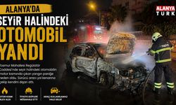 Alanya’da otomobil alevlere teslim oldu!