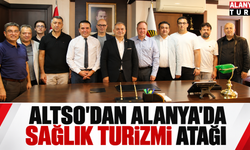 ALTSO'dan Alanya’da sağlık turizmi atağı