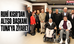 Ruhi Kısır’dan ALTSO Başkanı Tuna’ya ziyaret