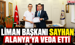 Liman Başkanı Sayhan Alanya’ya veda etti