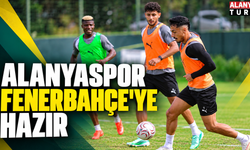 Alanyaspor’da Fenerbahçe Maçı Öncesi Son Prova