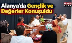 Alanya’da Gençlik Ve Değerler İçin Güç Birliği Oluşturuldu!