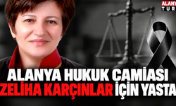 Alanya Hukuk Camiası Yasta: Avukat Zeliha Karçınlar Hayatını Kaybetti