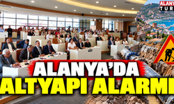 Alanya Belediye Meclisi'nde gündem: 'Altyapı sorunları!'