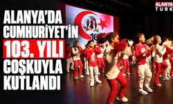 Alanya'da Cumhuriyet'in 103. yılı coşkuyla kutlandı
