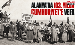 Alanya'da 103. yılda Cumhuriyet'e vefa