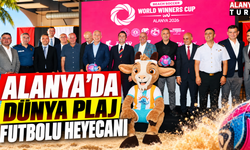 Alanya'da Dünya Plaj Futbolu heyecanı