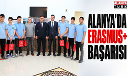 Alanya’da Erasmus+ başarısı