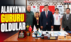Alanya’nın gururu oldular