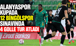 Alanyaspor kupada 12 Bingölspor sınavında 4 golle tur atladı