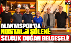 Alanyaspor’da Nostalji şöleni: Selçuk Doğan Belgeseli!