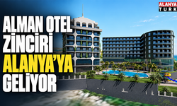 Alman otel zinciri Alanya’ya geliyor