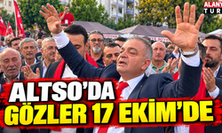 ALTSO’da gözler 17 Ekim’de