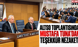 ALTSO toplantısında Mustafa Tuna'dan teşekkür nezaketi