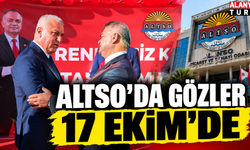 ALTSO’da gözler 17 Ekim’de