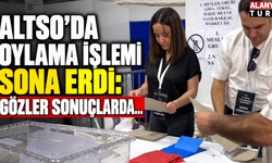 ALTSO'da oy verme işlemleri sona erdi: Gözler sonuçlarda...