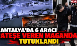 Antalya’da oto galeride 6 aracı ateşe veren şüpheli tutuklandı