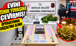 Manavgat'ta evini zehir yuvasına çeviren şüpheli gözaltına alındı