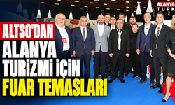 ALTSO’dan Alanya turizmi için fuar temasları