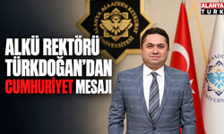 ALKÜ Rektörü Türkdoğan’dan Cumhuriyet mesajı