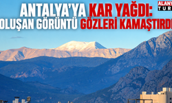 Antalya'ya kar yağdı: Oluşan görüntü gözleri kamaştırdı