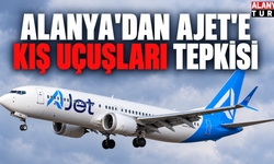 Alanya’dan AJet’e Kış Uçuşları Tepkisi
