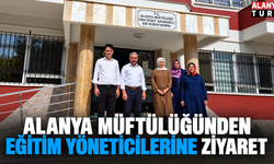 Alanya Müftülüğünden Eğitim Yöneticilerine Ziyaret