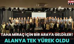 Taha Miraç İçin Bir Araya Geldiler! Alanya Tek Yürek Oldu