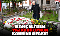 MHP Genel Başkanı Devlet Bahçeli'den Merhum Yazıcıoğlu'na ziyaret